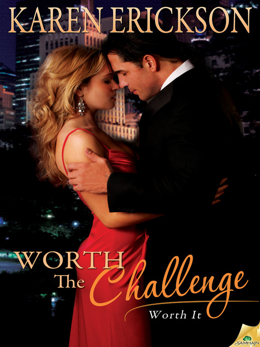 Title details for Worth the Challenge by Karen Erickson - Available